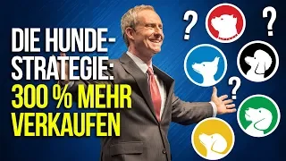 MEHR VERKAUFEN! | Die Hunde-Strategie: Wie Du erfolgreich kommunizierst und mehr verkaufst