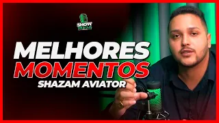 SHAZAM AVIATOR NO SHOW DE BOLA | MELHORES MOMENTOS