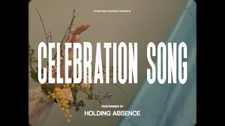 Holding Absence - Celebration Song (OFFICIAL LYRIC VIDEO)