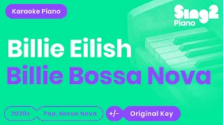 Billie Eilish - Billie Bossa Nova (Karaoke Piano)