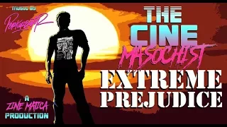 The Cine-Masochist: EXTREME PREJUDICE