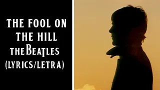 The Fool On The Hill - The Beatles (Lyrics/Letra)