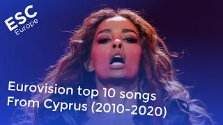 Eurovision - Top 10 songs from Cyprus 🇨🇾 (2010-2020)