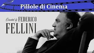 5 - Quale film di Fellini vedere a tutti i costi?  [Pillole di Cinema & Serie TV]