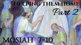 Come Follow Me - Mosiah 7-10: "Helping Them Home" (part 2)