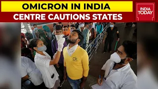 Centre Cautions States As Omicron Case Tally Reaches 5 | India On Alert