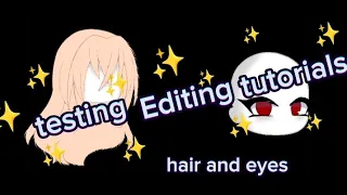 [] testing Editing tutorials for hair and eyes because I was bored [] videos used in discrimination