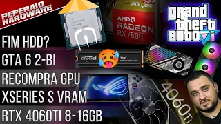 Resumão: RX 7600 8GB vazou / RTX 4060 Ti 8GB e 16GB / Recompra de GPU usada / Series S VRAM / Fim HD