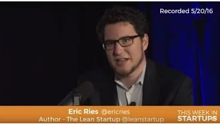 Eric Ries, author "The Lean Startup," on the scientific, experimental method of building startups