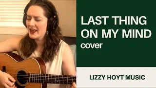 Last Thing on My Mind Cover // Lizzy Hoyt Music