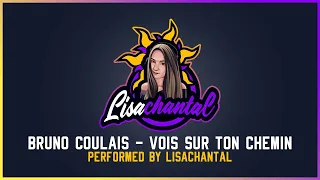 LisaChantal singt "Vois sur ton chemin" von Bruno Coulais