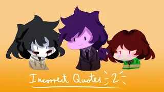 Incorrect Quotes with William Afton, Jeff the Killer, and Chara (Part 2)