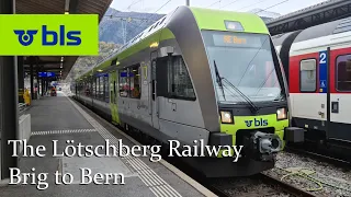 BLS Lötschberg railway | Brig to Bern - TRIP REPORT