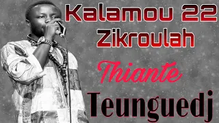 Kalamou 22 Zikroulah Thiante Teunguedj👌