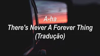 A-ha - There's Never a Forever Thing (Tradução/Legendado)