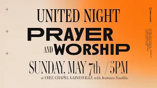 Sunday Night Prayer & Worship at Free Chapel with Pastor Jentezen Franklin | 5pm