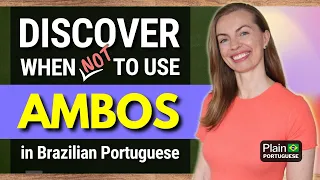 Become a Confident Portuguese Speaker: When Not to Use 'AMBOS' (Its Alternatives with Ease)