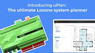 Introducing uplan: The ultimate Loxone system planner