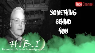 SOMETHING BEHIND YOU - HAUNTING OF COLDHARBOUR MILL - GHOST HUNTING