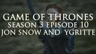 Game of Thrones 3x10 - Jon Snow and Ygritte