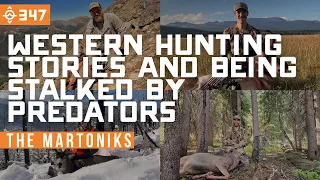 Martonik Western Hunting Stories and Being Stalked By Predators | East Meets West Hunt - Ep 347
