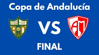 Copa de Andalucía | Córdoba vs Mengíbar | Final