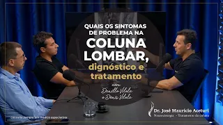 Quais os sintomas de problemas na coluna lombar, diagnóstico e tratamento.