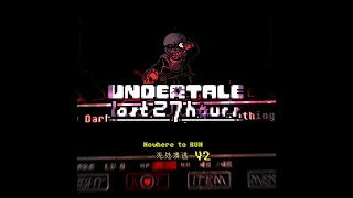 [UNDERTALE The Last 27 Hours-HARDMODE]Nowhere to Run v2(Official)