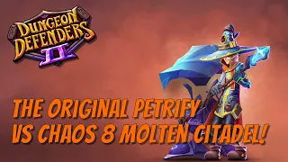 DD2 - Original Petrify VS C8 Molten Citadel!