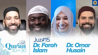 Juz' 15 with Dr. Farah Islam and Dr. Omar Husain | Qur'an 30 for 30 S3