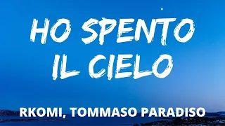 Rkomi ft. Tommaso Paradiso - HO SPENTO IL CIELO (Testo/Lyrics)