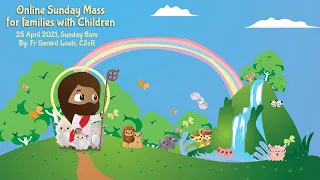 Catholic Sunday Mass Online (with Children) - 4th Sunday of Easter (Good Shepherd Sunday) 2021