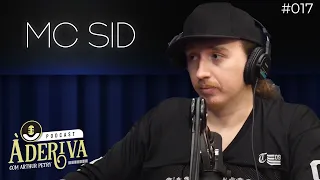 Mc Sid (017) | À Deriva Podcast com Arthur Petry