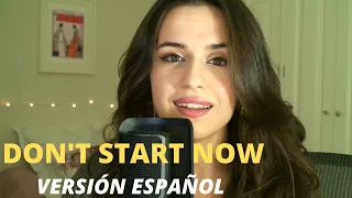 DON'T START NOW - VERSIÓN EN ESPAÑOL (DUA LIPA)