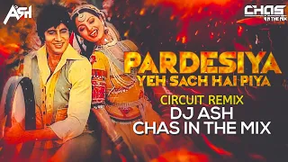 Pardesiya Yeh Sach Hai Piya (Circuit Mix) DJ Ash x Chas In The Mix | Amitabh Bachchan, Rekha | Lata