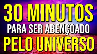 30 MINUTOS DE ORAÇÕES AO UNIVERSO PARA PEDIR POR BÊNÇÃOS E MILAGRES