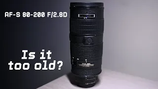 Nikon AF-S 80-200 F/2.8D - Is it too old to use??