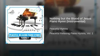 Nothing but the Blood of Jesus Piano Hymn (Instrumental)