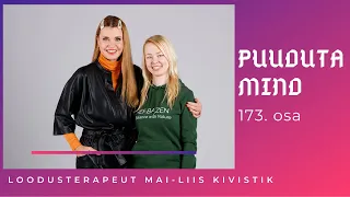 „PUUDUTA MIND“ | Loodusterapeut Mai-Liis Kivistik: mul on kurb näha, kuidas inimesi hirmutatakse