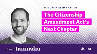 The Citizenship Amendment Act's Next Chapter