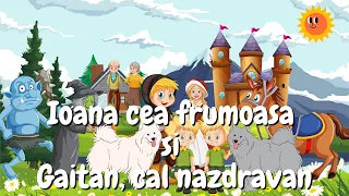 👒 Ioana cea frumoasa si Gaitan, cal nazdravan | Povesti audio | Povesti nemuritoare | Basme 👒