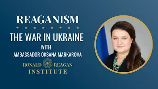 The War in Ukraine with Oksana Markarova