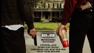 BAD is BAD - Full Movie