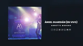 Annette Moreno - Ángel Guardián (En Vivo)