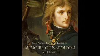 Memoirs of Napoleon Bonaparte, Volume 03 by Louis Antoine Fauvelet de Bourrienne | Full Audio Book