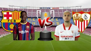 Barcelona vs. Sevilla - Match Preview (Copa Del Rey 2021[Semi Finals, 2nd leg])