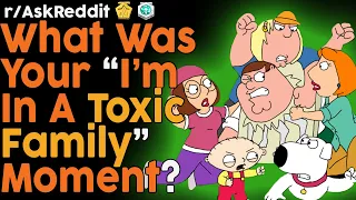 When did you realize your family was toxic? (r/AskReddit Top Posts | Reddit Bites)