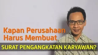 KAPAN PERUSAHAAN WAJIB MEMBUAT SURAT PENGANGKATAN KARYAWAN?