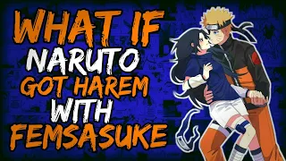 What if Naruto Got Harem with Fem Sasuke? || Part 1 ||