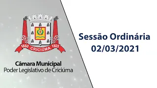 Sessão Ordinária - 02/03/2021 - Câmara Municipal de Criciúma